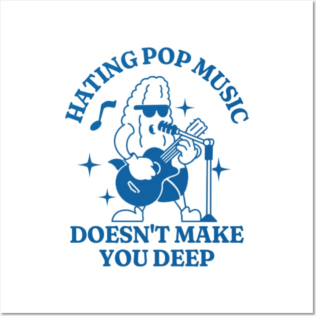 Hating Pop Music Doesn't Make You Deep Unisex Heavy Cotton Tee Y2K Iconic Funny It Girl Meme Funny Graphic Tee Vintage Cartoon Shirt Wall Art by L3GENDS